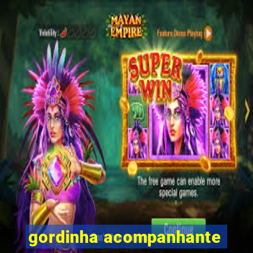 gordinha acompanhante